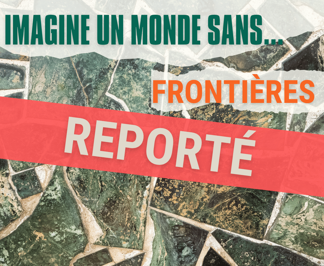 [REPORTÉ] Imagine un monde sans … FRONTIÉRES